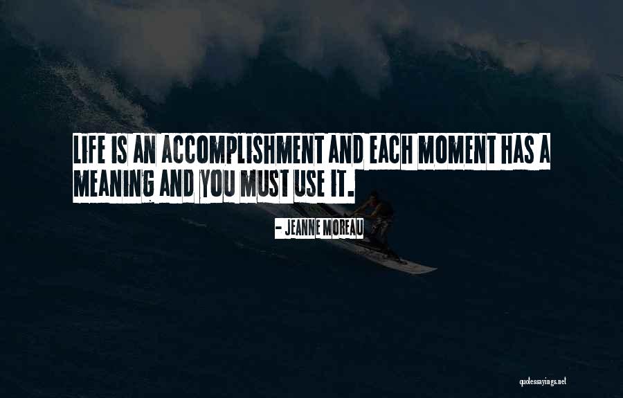 Life Accomplishment Quotes By Jeanne Moreau Life Accomplishment Quotes By Jeanne Moreau