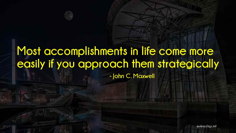 Life Accomplishments Quotes By John C. Maxwell Life Accomplishments Quotes By John C. Maxwell