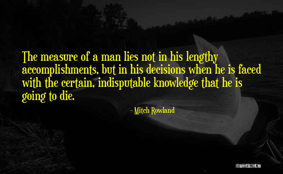 Life Accomplishments Quotes By Mitch Rowland Life Accomplishments Quotes By Mitch Rowland