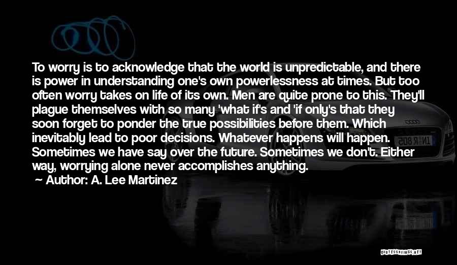 Life Acknowledge Quotes By A. Lee Martinez