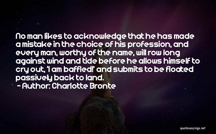 Life Acknowledge Quotes By Charlotte Bronte