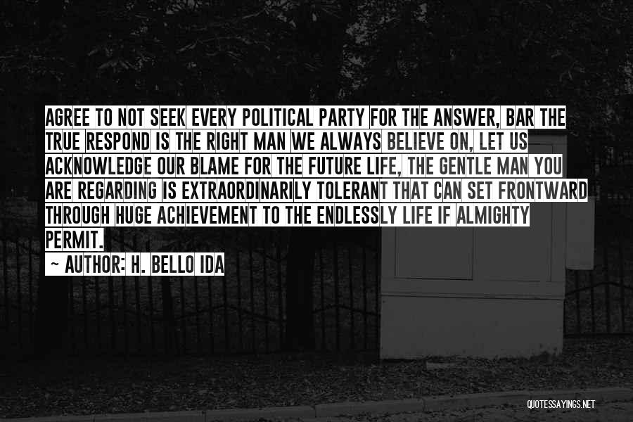 Life Acknowledge Quotes By H. Bello Ida