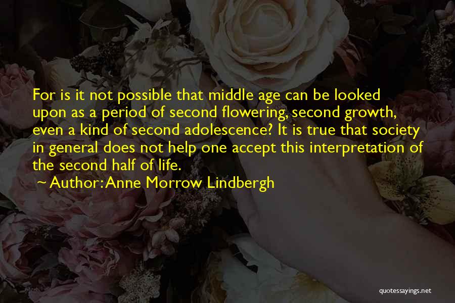 Life Adolescence Quotes By Anne Morrow Lindbergh