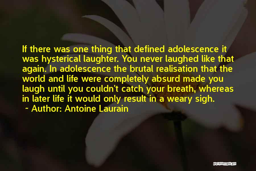 Life Adolescence Quotes By Antoine Laurain