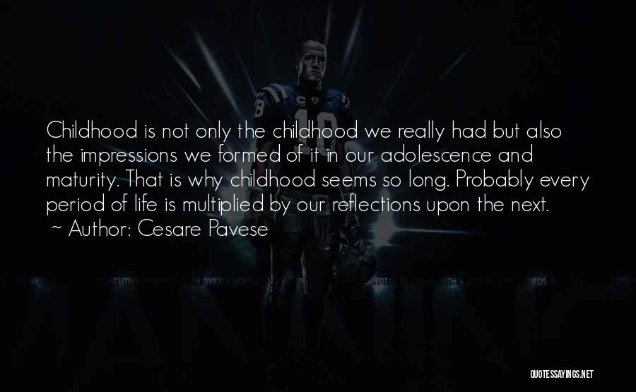 Life Adolescence Quotes By Cesare Pavese