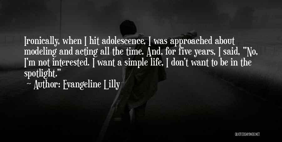 Life Adolescence Quotes By Evangeline Lilly