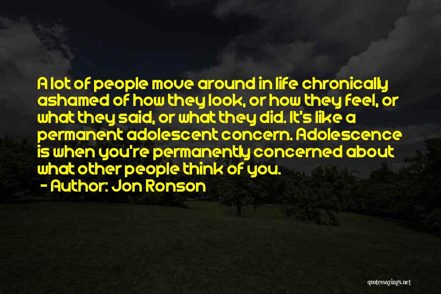 Life Adolescence Quotes By Jon Ronson