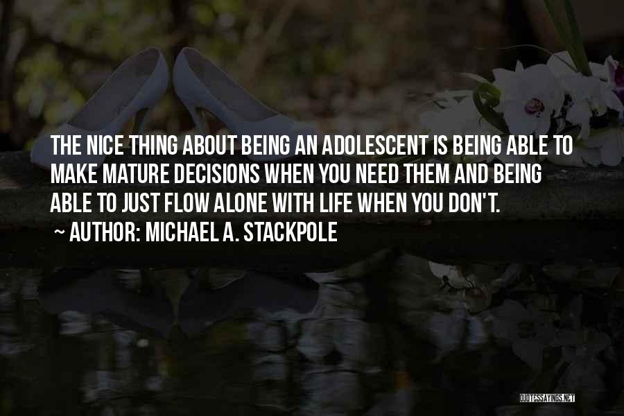 Life Adolescence Quotes By Michael A. Stackpole