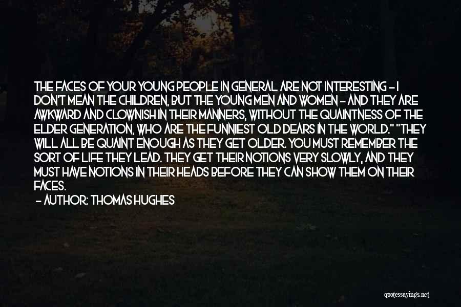 Life Adolescence Quotes By Thomas Hughes