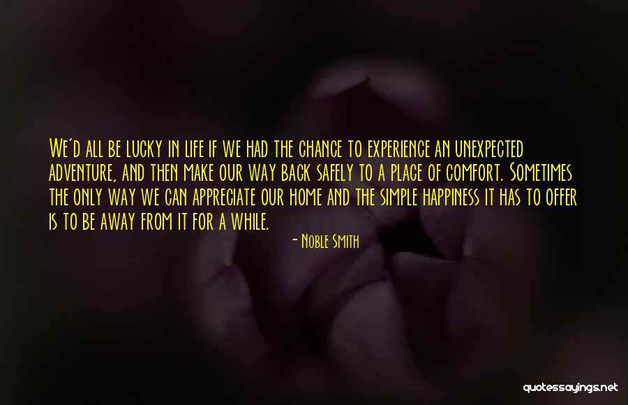 Life Adventure Travel Quotes By Noble Smith Life Adventure Travel Quotes By Noble Smith