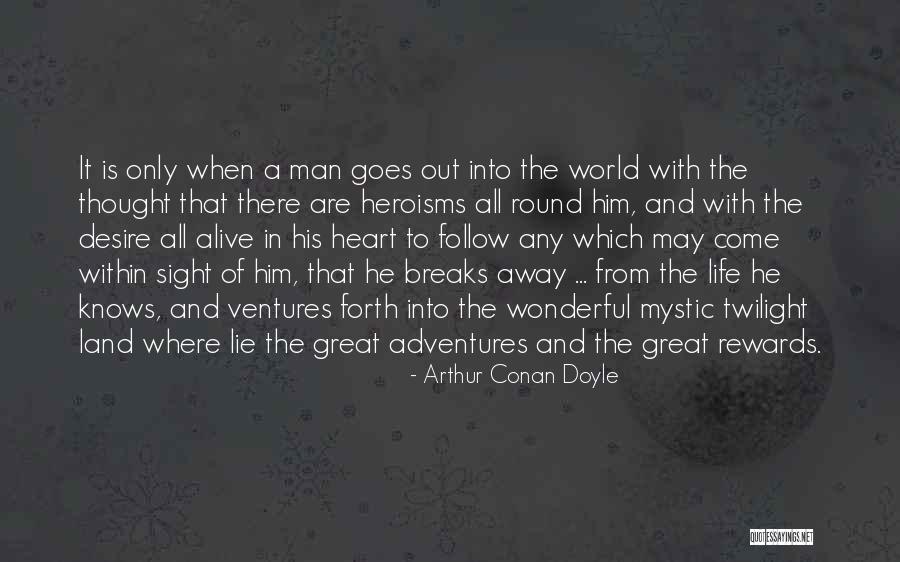 Life Adventures Quotes By Arthur Conan Doyle