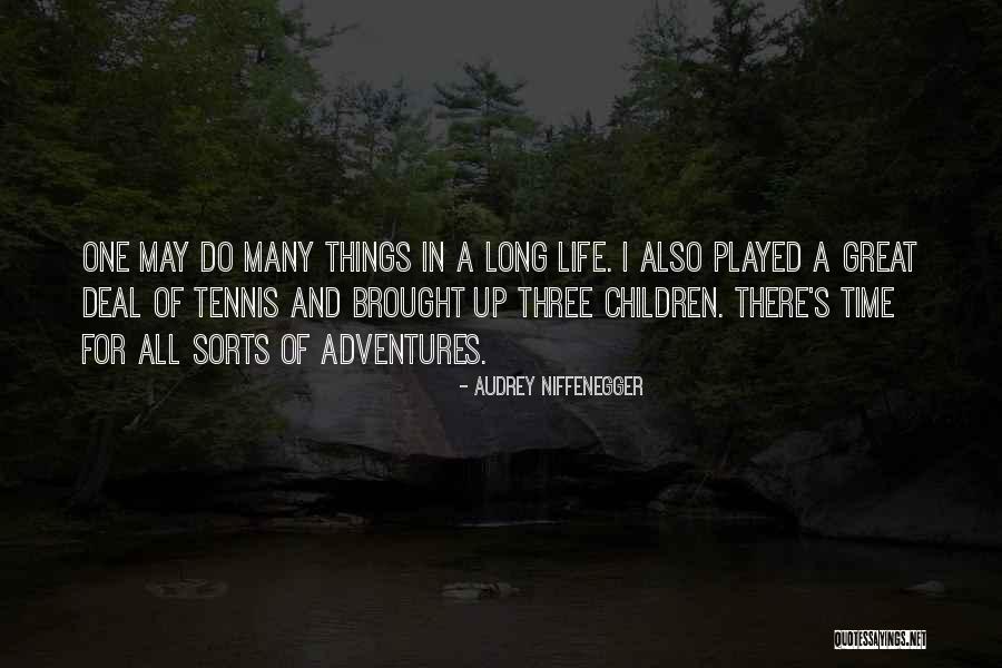 Life Adventures Quotes By Audrey Niffenegger