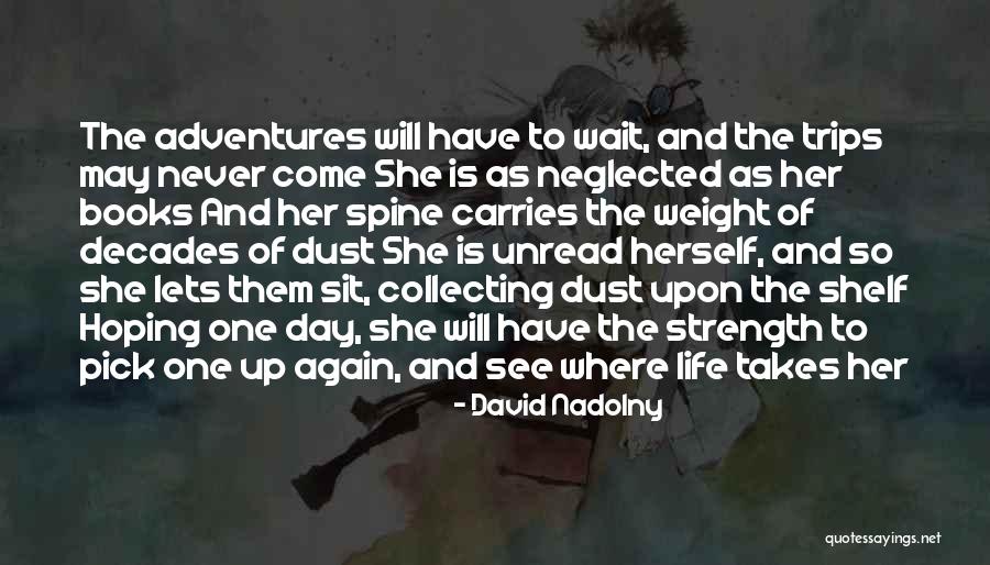 Life Adventures Quotes By David Nadolny