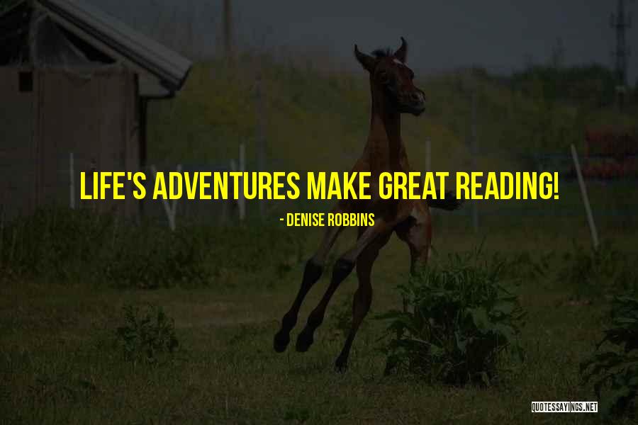 Life Adventures Quotes By Denise Robbins