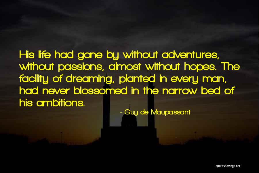 Life Adventures Quotes By Guy De Maupassant