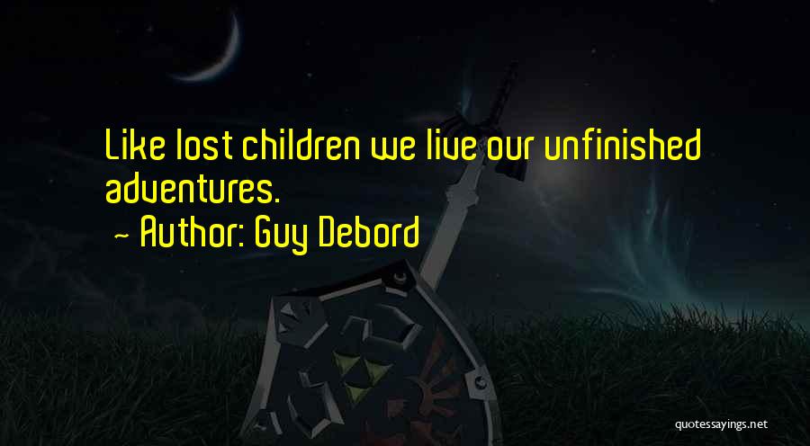 Life Adventures Quotes By Guy Debord