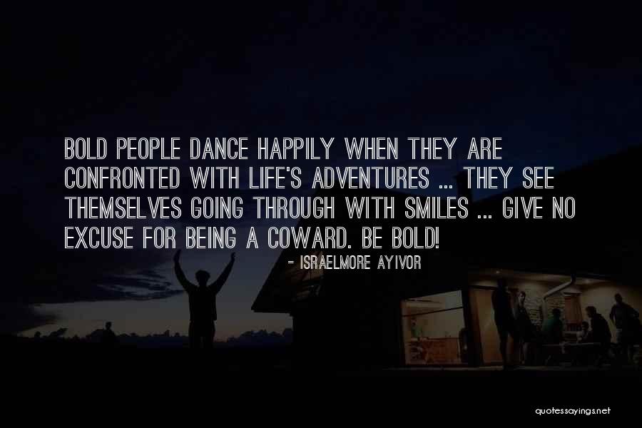 Life Adventures Quotes By Israelmore Ayivor Life Adventures Quotes By Israelmore Ayivor