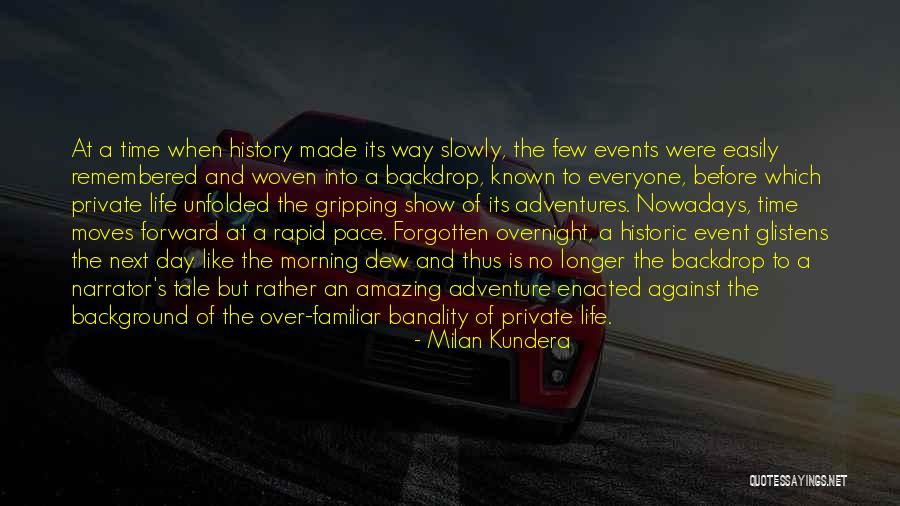 Life Adventures Quotes By Milan Kundera Life Adventures Quotes By Milan Kundera