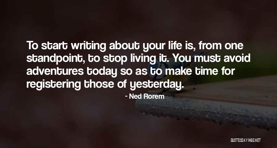 Life Adventures Quotes By Ned Rorem Life Adventures Quotes By Ned Rorem