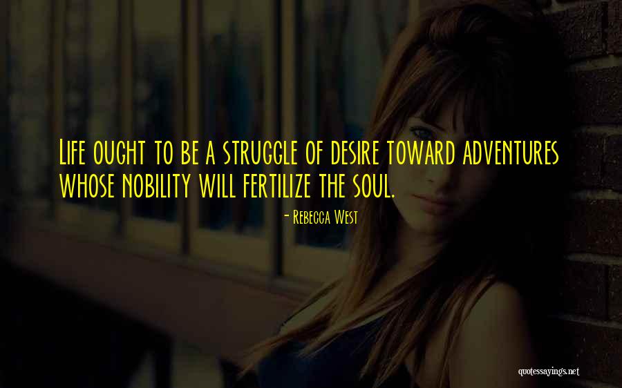 Life Adventures Quotes By Rebecca West Life Adventures Quotes By Rebecca West