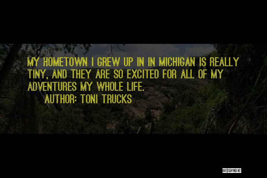 Life Adventures Quotes By Toni Trucks
