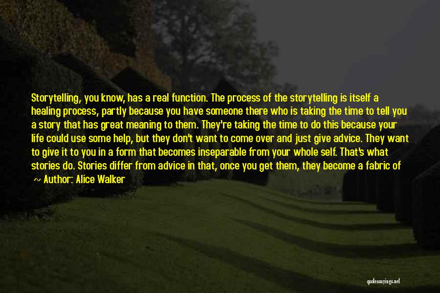 Life Advice Quotes By Alice Walker