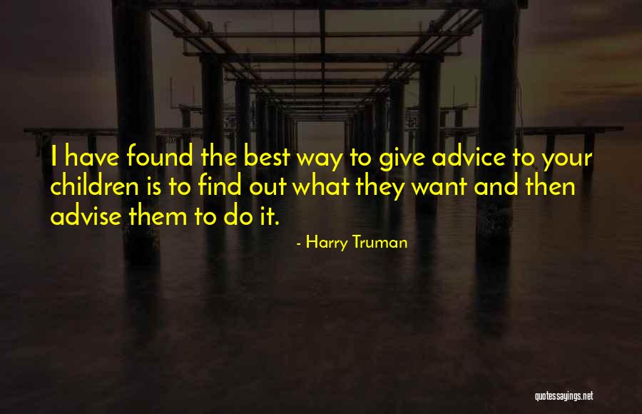 Life Advice Quotes By Harry Truman