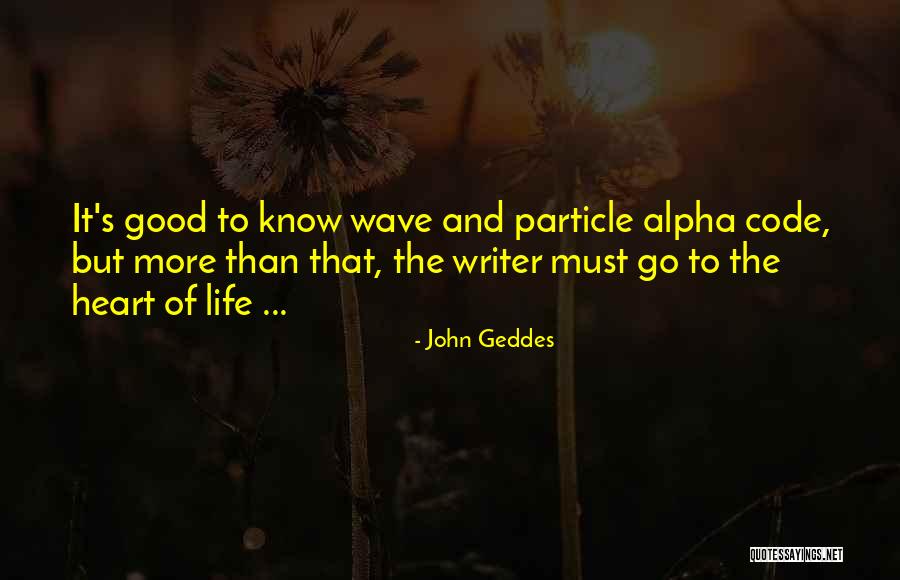 Life Advice Quotes By John Geddes