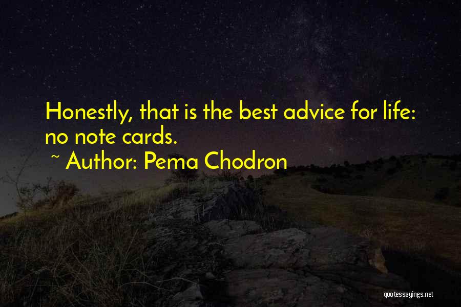 Life Advice Quotes By Pema Chodron