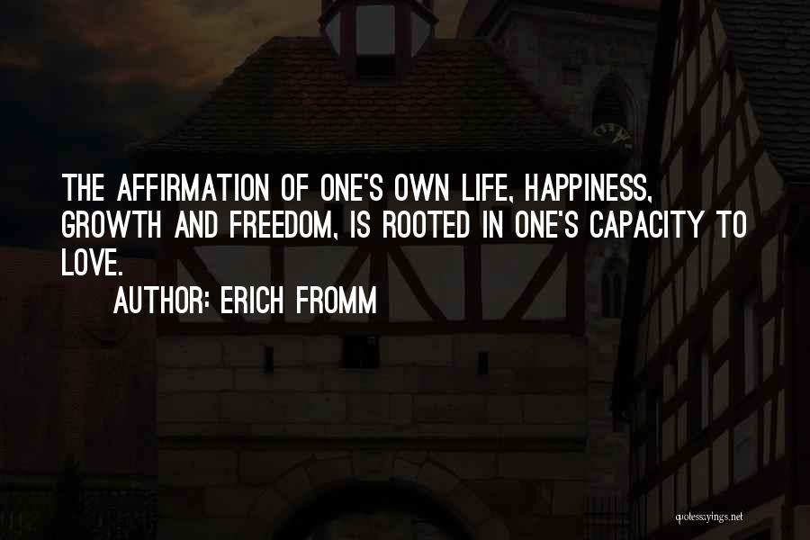 Life Affirmation Quotes By Erich Fromm