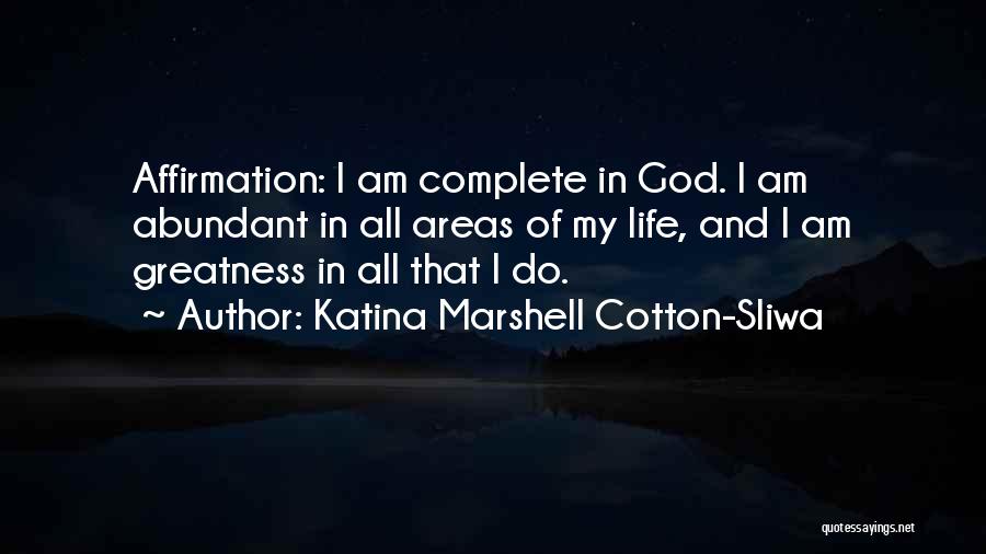 Life Affirmation Quotes By Katina Marshell Cotton-Sliwa