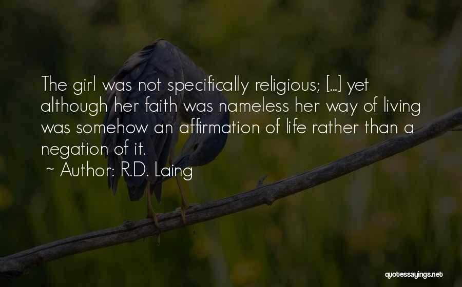 Life Affirmation Quotes By R.D. Laing