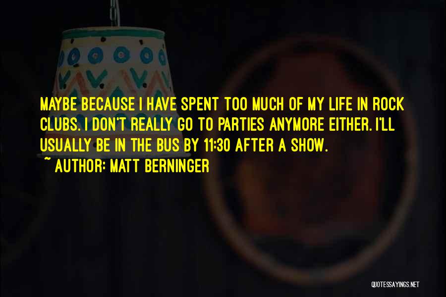 Life After 30 Quotes By Matt Berninger