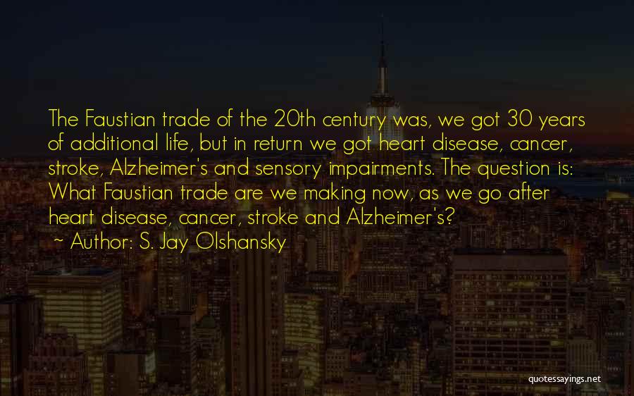 Life After 30 Quotes By S. Jay Olshansky