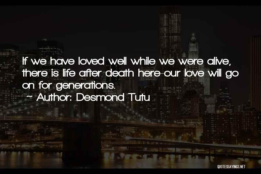 Life After Death Of Loved One Quotes By Desmond Tutu