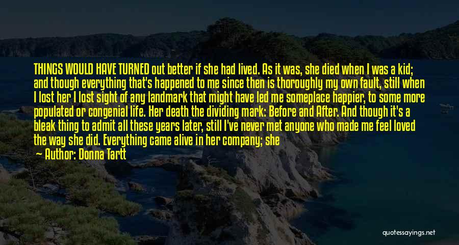 Life After Death Of Loved One Quotes By Donna Tartt