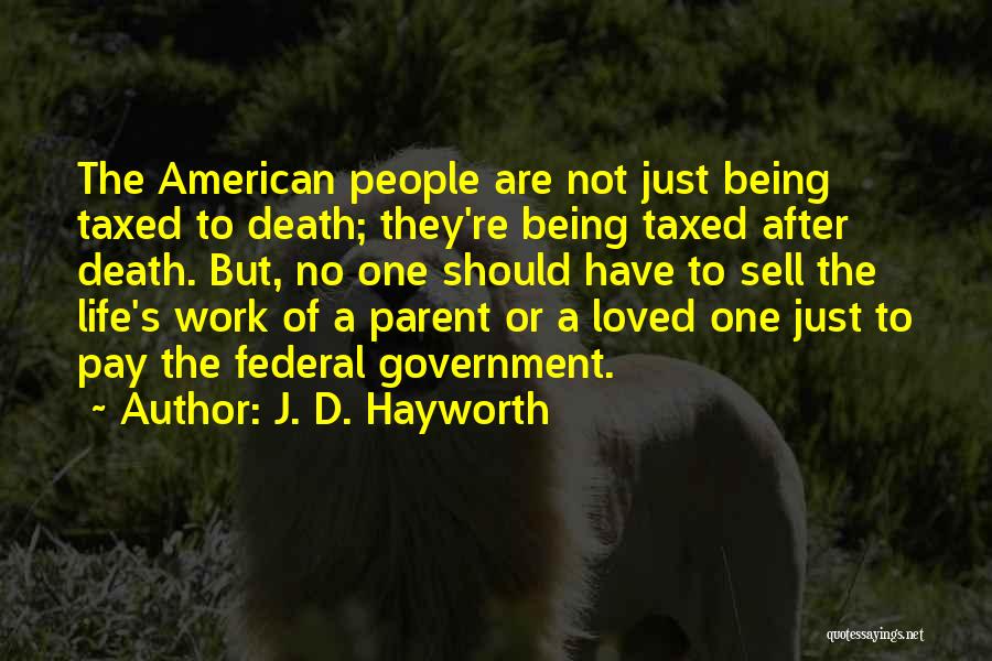 Life After Death Of Loved One Quotes By J. D. Hayworth