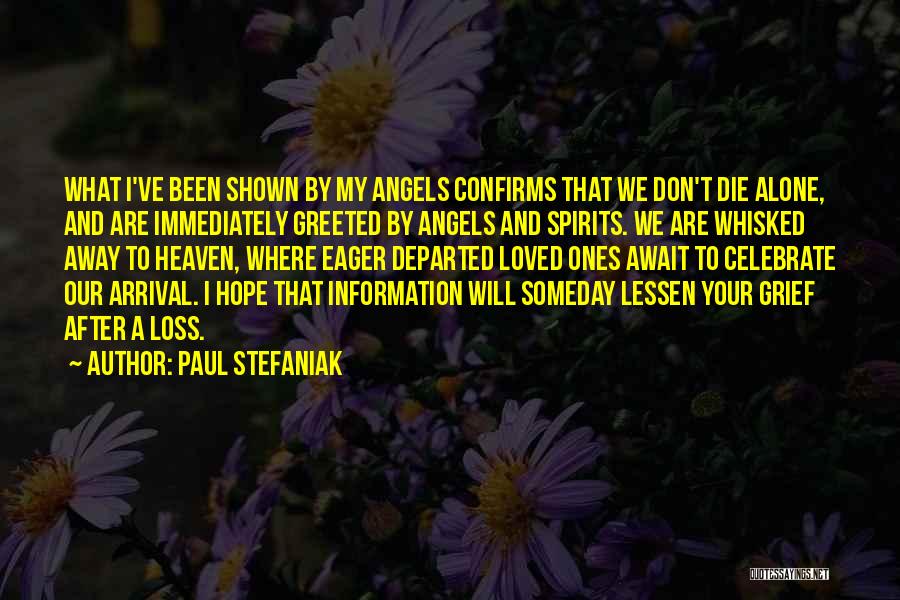 Life After Death Of Loved One Quotes By Paul Stefaniak