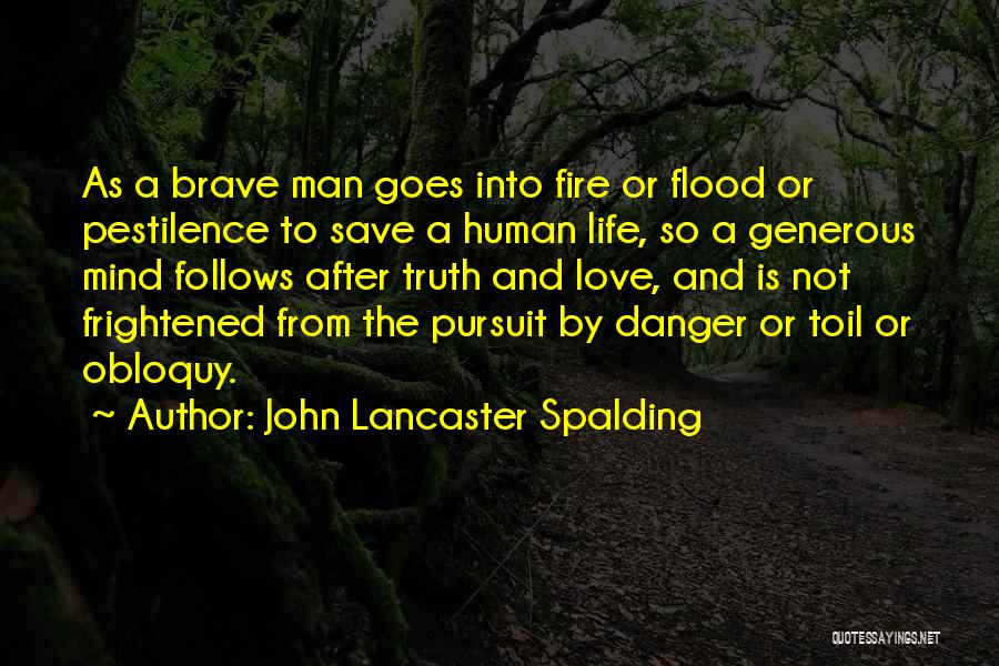 Life After Fire Quotes By John Lancaster Spalding