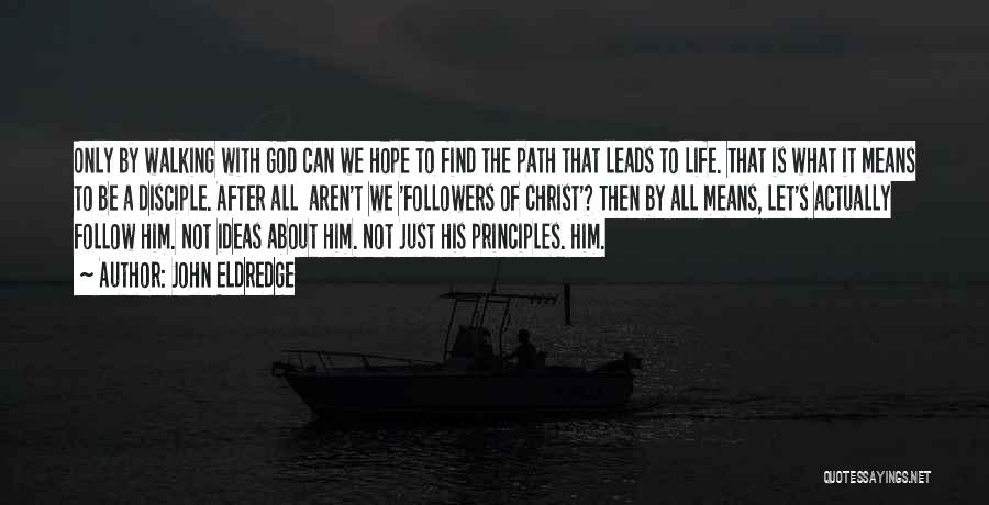 Life After God Quotes By John Eldredge