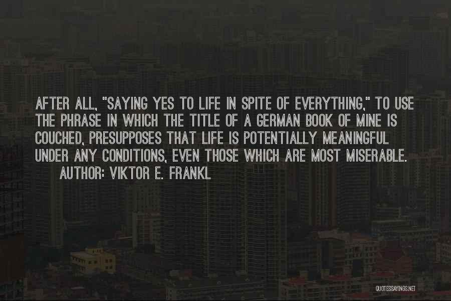 Life After Life Book Quotes By Viktor E. Frankl