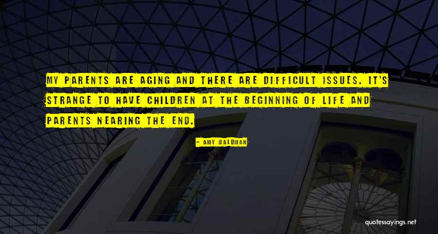 Life Aging Quotes By Amy Waldman Life Aging Quotes By Amy Waldman