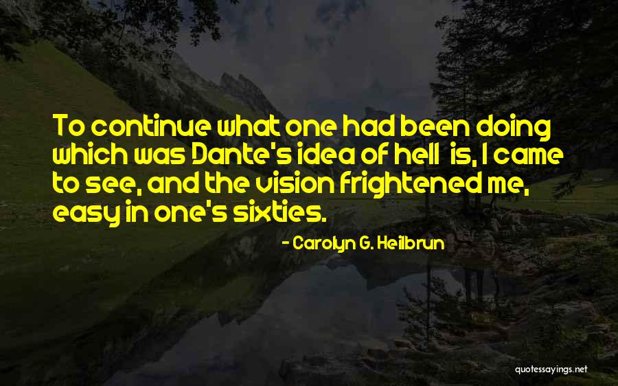 Life Aging Quotes By Carolyn G. Heilbrun Life Aging Quotes By Carolyn G. Heilbrun