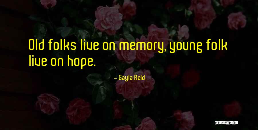 Life Aging Quotes By Gayla Reid Life Aging Quotes By Gayla Reid