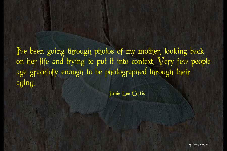 Life Aging Quotes By Jamie Lee Curtis Life Aging Quotes By Jamie Lee Curtis