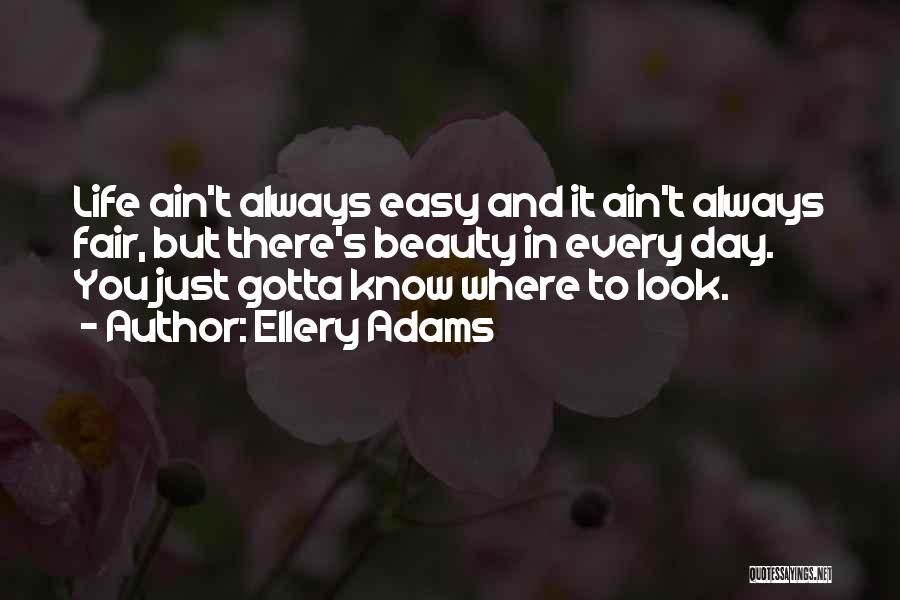 Life Ain't Easy Quotes By Ellery Adams