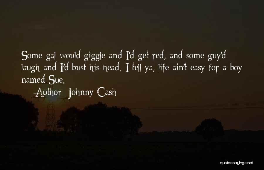 Life Ain't Easy Quotes By Johnny Cash