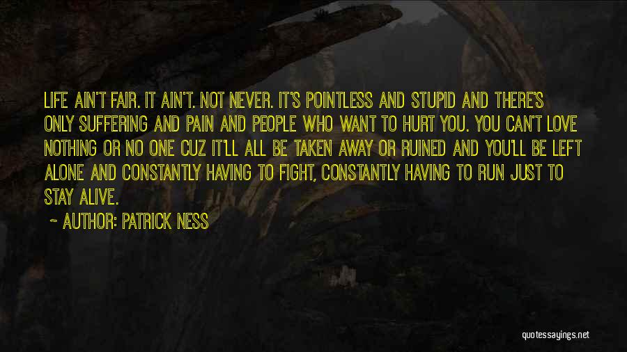 Life Ain't Fair Quotes By Patrick Ness