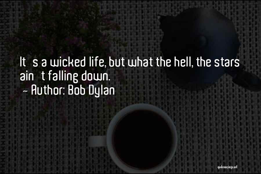 Life Ain't Quotes By Bob Dylan