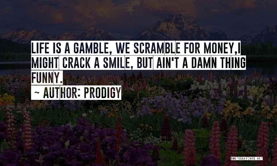 Life Ain't Quotes By Prodigy